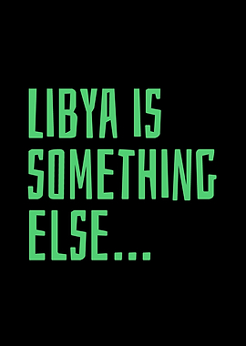 Libya is something else