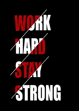 Work Hard Stay Strong