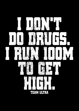 I Run 100 Miles Get High