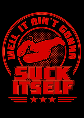 Well it aint gonna suck