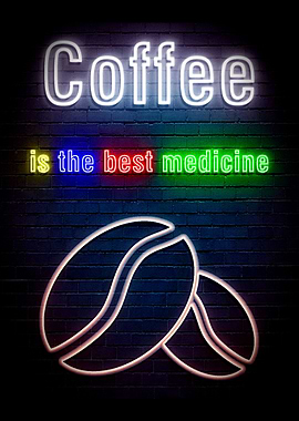 coffee is best medicine