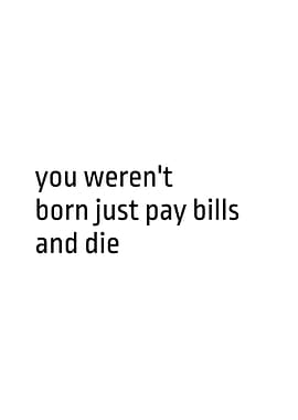 you werent born just pay