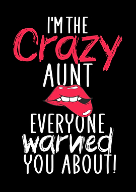 Im the crazy aunt