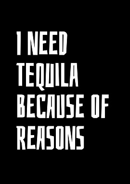 I Need Tequila
