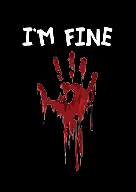 Im Fine Bloody Hand