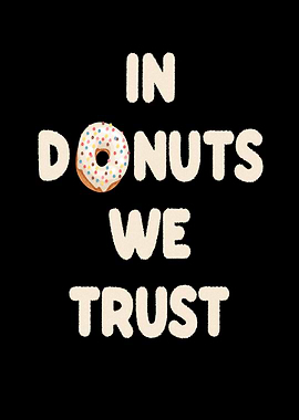 In Donuts We Trust Funny