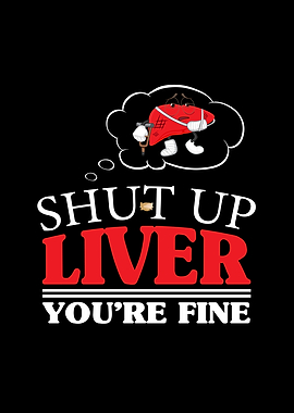 Shut Up Liver