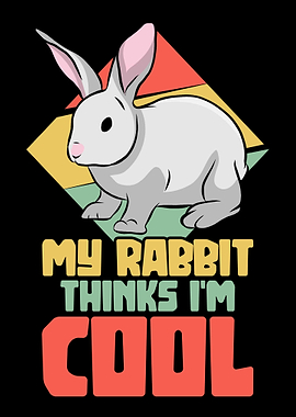 My rabbit thinks Im cool