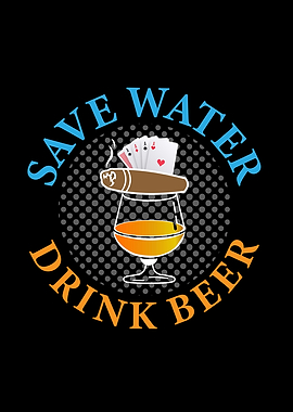 Save Water Drink Beer