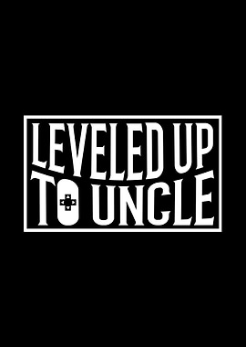 Leveled up to Uncle Gamer