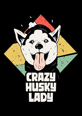 Crazy Husky Lady Siberian