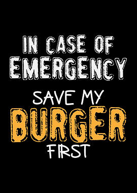 Burger Saying Emergency