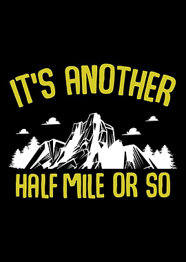 Its Another Half Mile Or