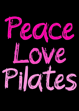Peace love Pilates
