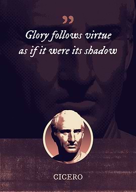 Glory follows virtue as if