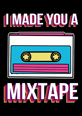I Made You A Mixtape Music