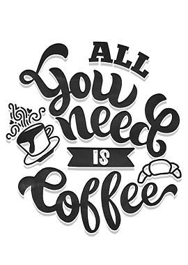 All you need is coffee