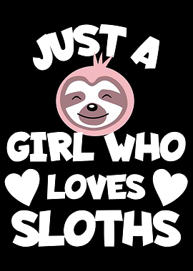 Just A Girl Love Sloths