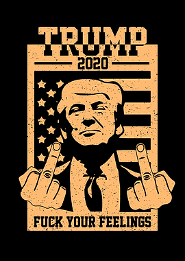 Trump 2020 Fuck Your