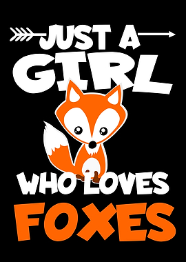 Just A Girl Who Loves Fox