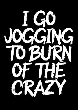 Jogging burn of the crazy