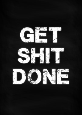 Get Shit Done