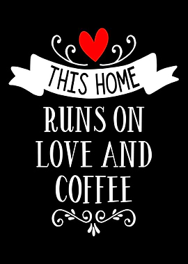 Coffee Home Runs Love