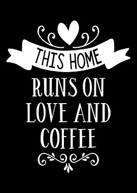 Coffee Home Runs Love