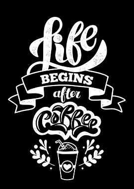 Life begins after coffee