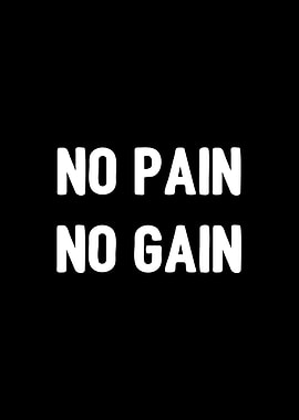 No Pain No Gain