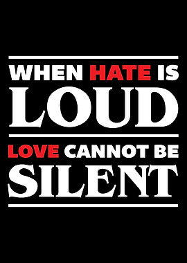 When Hate Is Loud Love