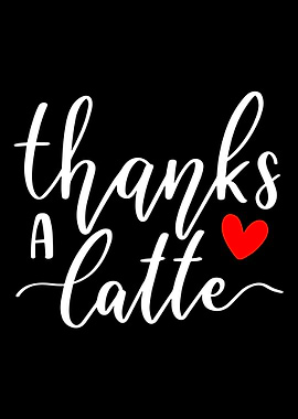 Coffee Thanks Latte