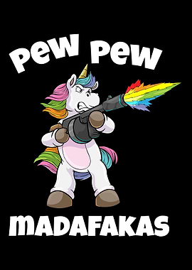 Unicorn Pew Pew Madafakas