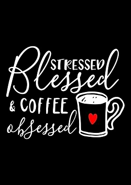 Coffee Stressed Blessed