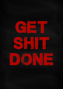 Get Shit Done