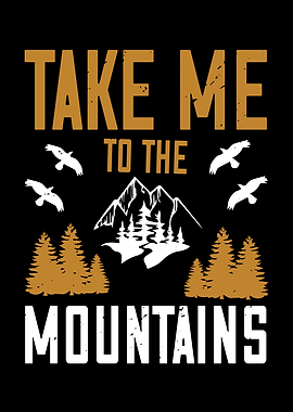 Take Me To The Mountains