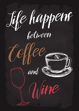 Life Happens Coffee Wine