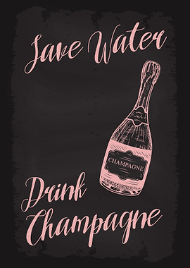 Save Water Drink Champagne