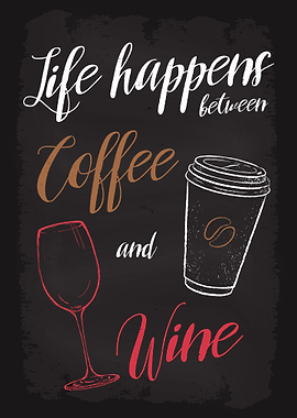Life Happens Coffee Wine