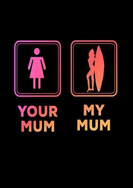 Your Mum My Mum Wife Funny