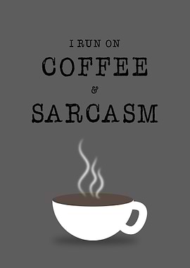 Coffee And Sarcasm