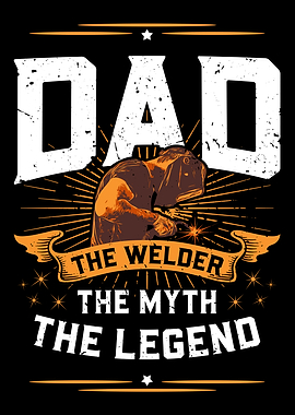 Dad Welder Myth And Legend