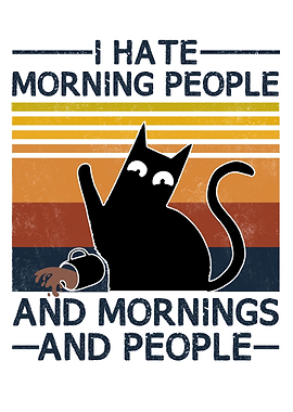 I Hate Morning People And