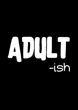 Adultish funny design