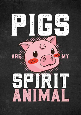 Pigs Are My Spirit Animal