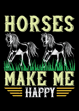 Horses Make Me Happy