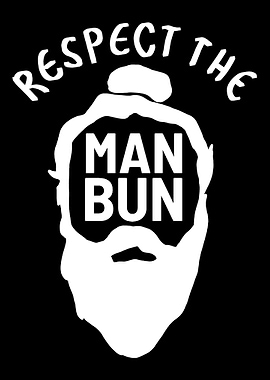 Respect Man Bun Respectful