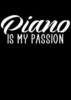 Piano is my passion
