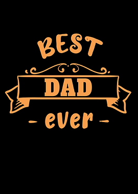 Best dad ever Fathers Day