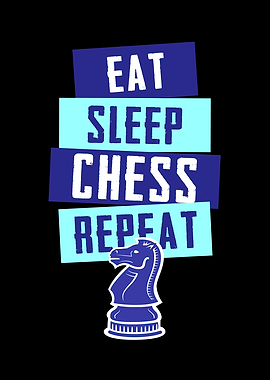 Eat Sleep Chess Repeat